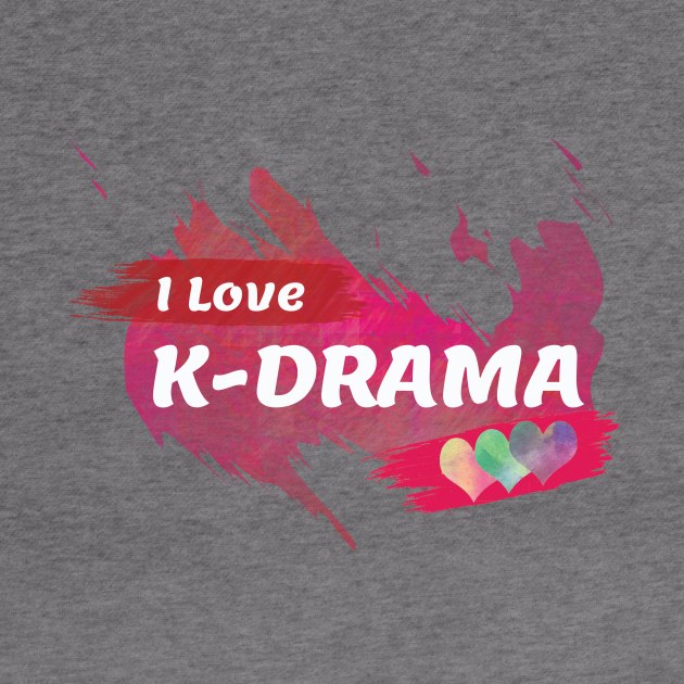 I Love K-Drama by bishoparts7